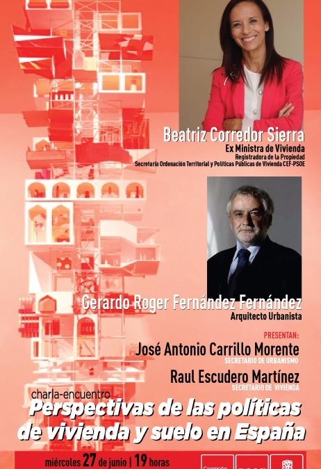 LA EX MINISTRA BEATRIZ CORREDOR PARTICIPARÁ EN UN COLOQUIO SOBRE PERSPECTIVAS DE LAS POLÍTICAS DE VIVIENDA Y SUELO EN ESPAÑA